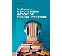 Short Media History of English Literature by Ingo Berensmeyer (2024, Trade ...