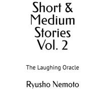 Short & Medium Stories Vol. 2: The Laughing Oracle