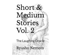 Short & Medium Stories Vol. 2: The Laughing Oracle