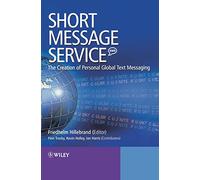 Short Message Service (SMS): The Creation of Personal Global Text Messaging