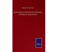 Short Notes on the Church and Parish of Ottery St. Mary Devon