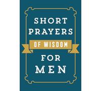 Short Prayers of Wisdom for Men