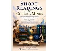 Short Readings for Curious Minds: Advanced Reading for English Language Learners (The BeakPix Beyond Basic English Series)