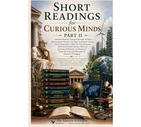 Short Readings for Curious Minds - Part II: Reading for Comprehension Through Advanced Academic Topics (The BeakPix Beyond Basic English Series)