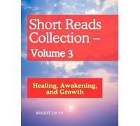 Short Reads Collection - Volume 3: Healing, Awakening, and Growth