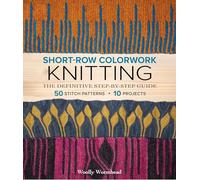 Short-Row Colorwork Knitting: The Definitive Step-by-Step Guide