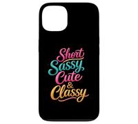Short Sassy Cute & Classy Woman Female Fun Confident Chic Case for iPhone 13