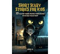 Short Scary Stories for Kids: 25 Terrifying Tales for Brave Young Readers Ages 8-12 - Spine-Tingling, Suspenseful & Perfect for Nighttime Reading