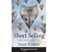 Short Selling: Finding Uncommon Short Ideas (Columbia Business School Publishing)