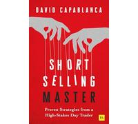 Short Selling Master: Proven Strategies from a High Stakes Day Trader