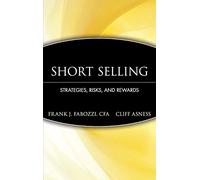 Short Selling: Strategies, Risks, and Rewards: 137 (Frank J. Fabozzi Series)