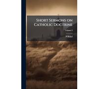 Short Sermons on Catholic Doctrine