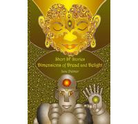Short SF Stories: Dimensions of Dread and Delight (Fiction by Jane Palmer)