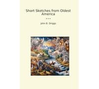 Short Sketches from Oldest America (Classic Books)
