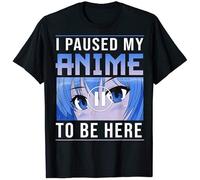 Short Sleeve I Paused My Anime to Be Here Manga Comics Kawaii Otaku Japan T-Shirt Shirt Black M