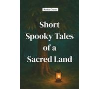 Short Spooky Tales of a Sacred Land: 20 Chilling Tales rooted in Indian Soil