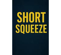 Short Squeeze: How the Crowd Crushed Wall Street