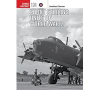 Short Stirling Units of World War 2: 124 (Combat Aircraft)
