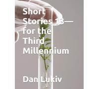 Short Stories 13-for the Third Millennium