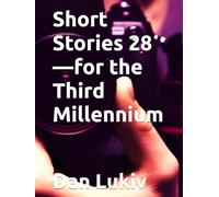Short Stories 28-for the Third Millennium