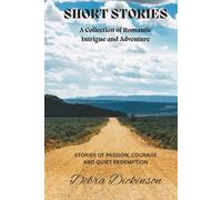 Short Stories: A Collection of Romantic Intrigue and Adventure
