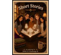 Short Stories: An Anthology by SSW CC Challenge B