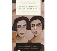 Short Stories by Latin American Women: The Magic and the Real (Modern Library Classics)