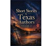 Short Stories by Texas Authors: Volume 11