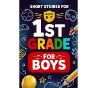 Short Stories for 1st Grade Boys: Fun and Easy Chapter Stories for first grade book for kids to Build Reading Confidence and Vocabulary