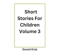 Short Stories For Children Volume 3