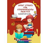 Short Stories for Comprehension Practice: Elementary and ESL