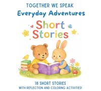 Short Stories for Kids Ages 6-10 18 Heartwarming Stories That Teach Friendship, Kindness, Confidence, and Life Lessons: Everyday Adventures (Lila & Friends Life Lessons Library)
