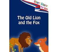 Short Stories for Kids - The old lion and the fox