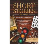 Short Stories for Seniors: 30 Inspiring True Stories of Ordinary People in History Whose Inventions Made Everyday Life Better - Large Print Easy to Read, Trivia Fun Facts Gift