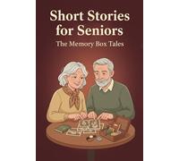 Short Stories For Seniors - The Memory Box Tales: Gentle and Reflective Stories Inspired by Treasured Objects, Lifelong Memories, and Quiet Moments (Large Print)