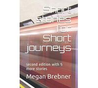 Short stories for Short journeys: second edition with 5 more stories