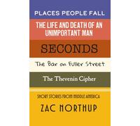 Short Stories From Middle America: Short Stories of Ordinary Lives and Unexpected Turns