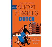 Short Stories in Dutch for Beginners: Read for pleasure at your level, expand your vocabulary and learn Dutch the fun way! (Readers)