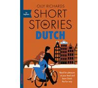 Short Stories in Dutch for Beginners : Read for pleasure at your level, expand your vocabulary and learn Dutch the fun way!