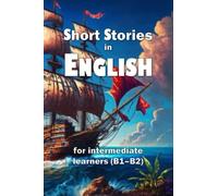 Short Stories in English: for intermediate learners (B1-B2)