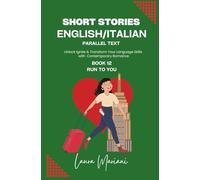 Short Stories in English/Italian - Parallel Text: Unlock Ignite & Transform Your Language Skills with Contemporary Romance: 12