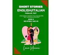 Short Stories in English/Italian - Parallel Text: Unlock Ignite & Transform Your Language Skills with Contemporary Romance: 6