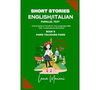 Short Stories in English/Italian - Parallel Text: Unlock Ignite & Transform Your Language Skills with Contemporary Romance: 5