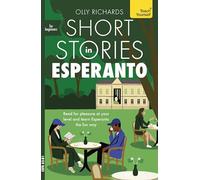 Short Stories in Esperanto for Beginners: Read for pleasure at your level, expand your vocabulary and learn Esperanto the fun way! (Readers)