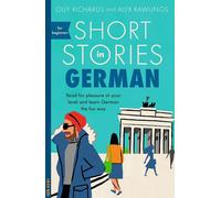 Short Stories in German for Beginners: Read for pleasure at your level, expand your vocabulary and learn German the fun way! (Readers)