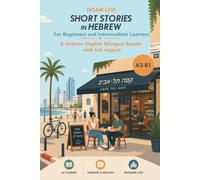 Short Stories in Hebrew For Beginners and Intermediate Learners (A2-B1): A Hebrew-English bilingual reader with full niqqud