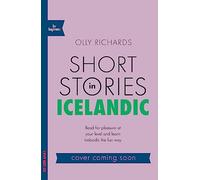Short Stories in Icelandic for Beginners : Read for pleasure at your level, expand your vocabulary and learn Icelandic the fun way!