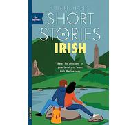 Short Stories in Irish for Beginners: Read for pleasure at your level, expand your vocabulary and learn Irish the fun way! (Readers)