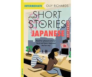 SHORT STORIES IN JAPANESE FOR BEGINNERS - Trade Paperback NEW RICHARDS, OLLY 31/