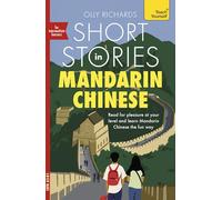 Short Stories in Mandarin Chinese for Intermediate Learners: Read for pleasure at your level, expand your vocabulary and learn Mandarin the fun way! (Readers)